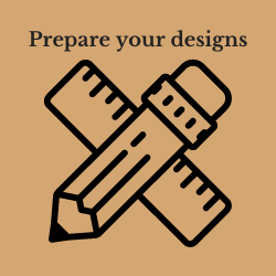Prepare your designs
