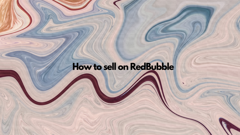 How to sell on RedBubble